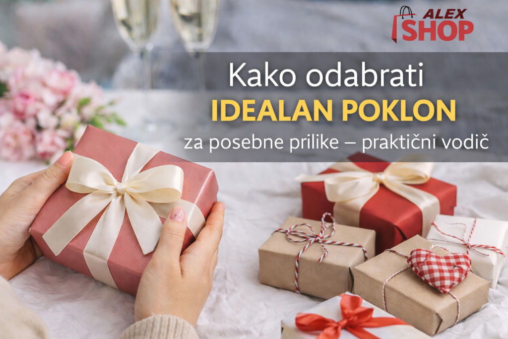 Kako odabrati idealan poklon – praktični vodič za kupovinu poklona | Alex Online Shop